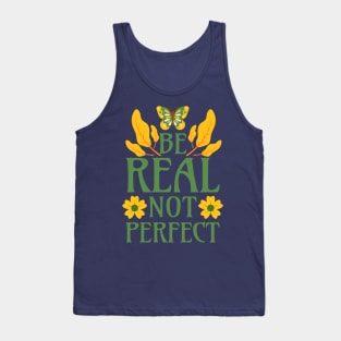 Be Real Not Perfect Tank Top